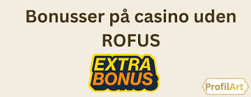 Casino Bonus Uden Rufus - Få Det Bedste Ud Af Dit Spil
