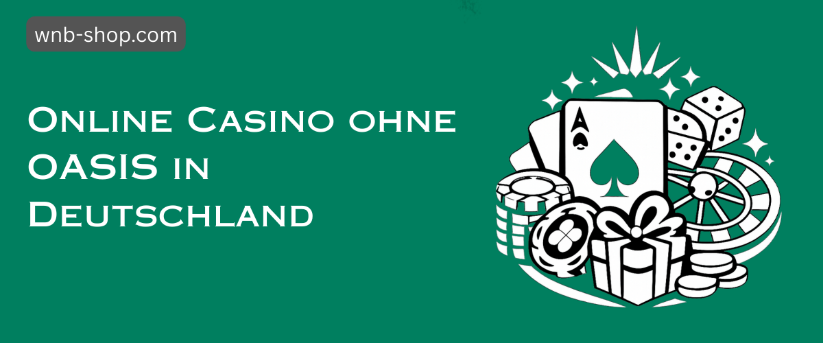 Casino Online ohne Oasis Ihre Möglichkeiten Entdecken
