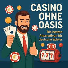 Spiele ohne Grenzen Casinos ohne Oasis