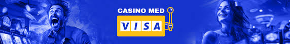 Alt, hvad du behøver at vide om Visa Casinoer
