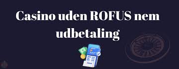 Bedste Casinoer Uden Om ROFUS - Spil Sikkert og Ansvarligt