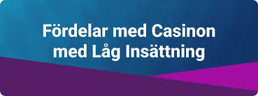 Casino med Minsta Insättning Din Guide till Låga Insättningar Casino med Minsta Insättning Din Guide till Låga Insättningar