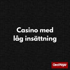 Casino med Minsta Insättning Din Guide till Låga Insättningar Casino med Minsta Insättning Din Guide till Låga Insättningar
