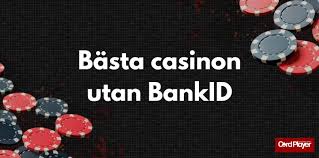 Casinon utan registrering med BankID En enkel väg till spelunderhållning
