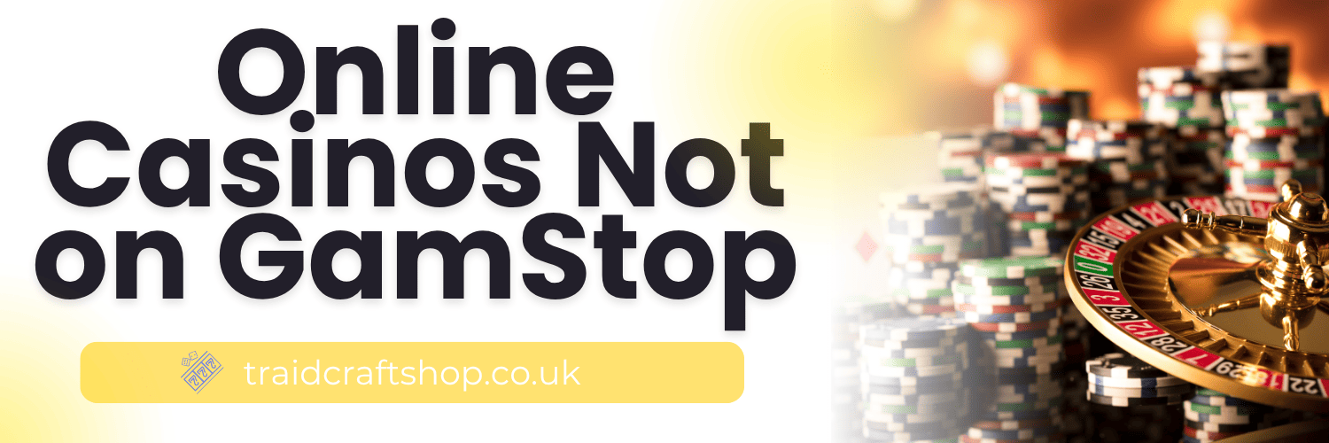 Casinos Not Blocked by GamStop A Guide to Safe Gambling