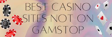 Discovering Casinos Not on Gamstop Freedom and Fun Await Discovering Casinos Not on Gamstop Freedom and Fun Await